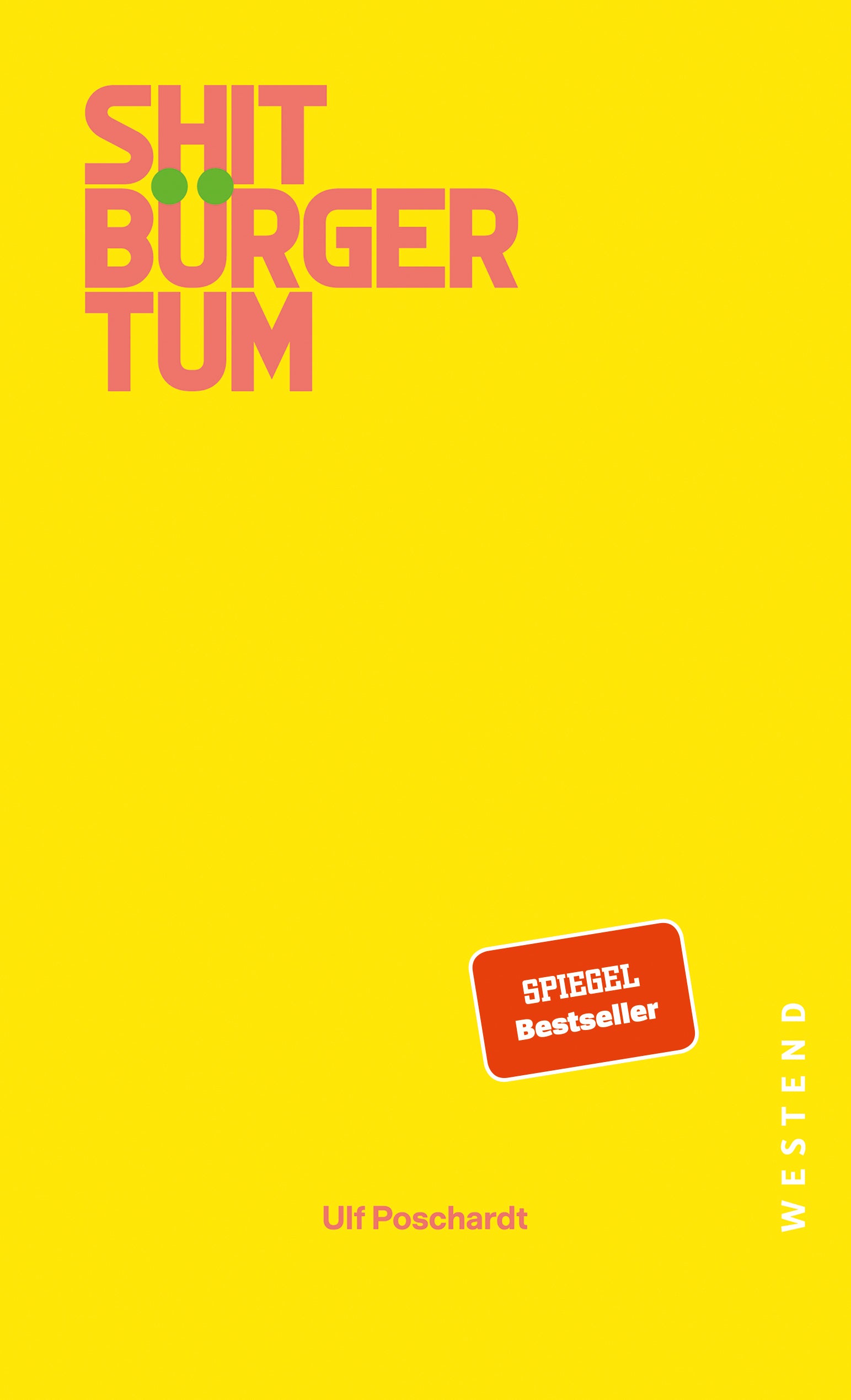 von Ulf Poschardt, Nachwort von Ulf Poschardt: Shitbürgertum
