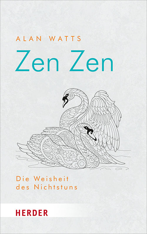 Watts, Alan: Zen ZenDie Weisheit des Nichtstuns