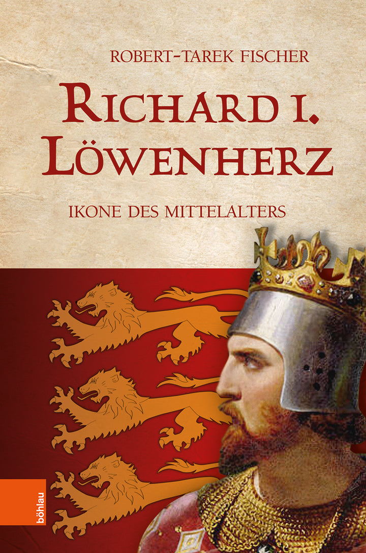 Fischer, Robert-Tarek: Richard I. Löwenherz: Ikone des Mittelalters