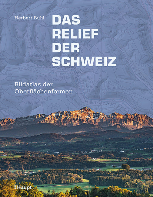 Bühl, Herbert: Das Relief der SchweizBildatlas der Oberflächenformen