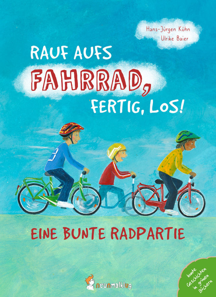 von Hans-Jürgen Kühn, illustriert von Ulrike Baier: Rauf aufs Fahrrad, fertig, los! – Eine bunte Radpartie -   Bilderbücher - Geschichten für alle Kinder