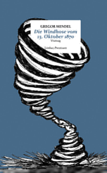 Mendel, Gregor: Die Windhose vom 13. Oktober 1870 -  Geschichte 