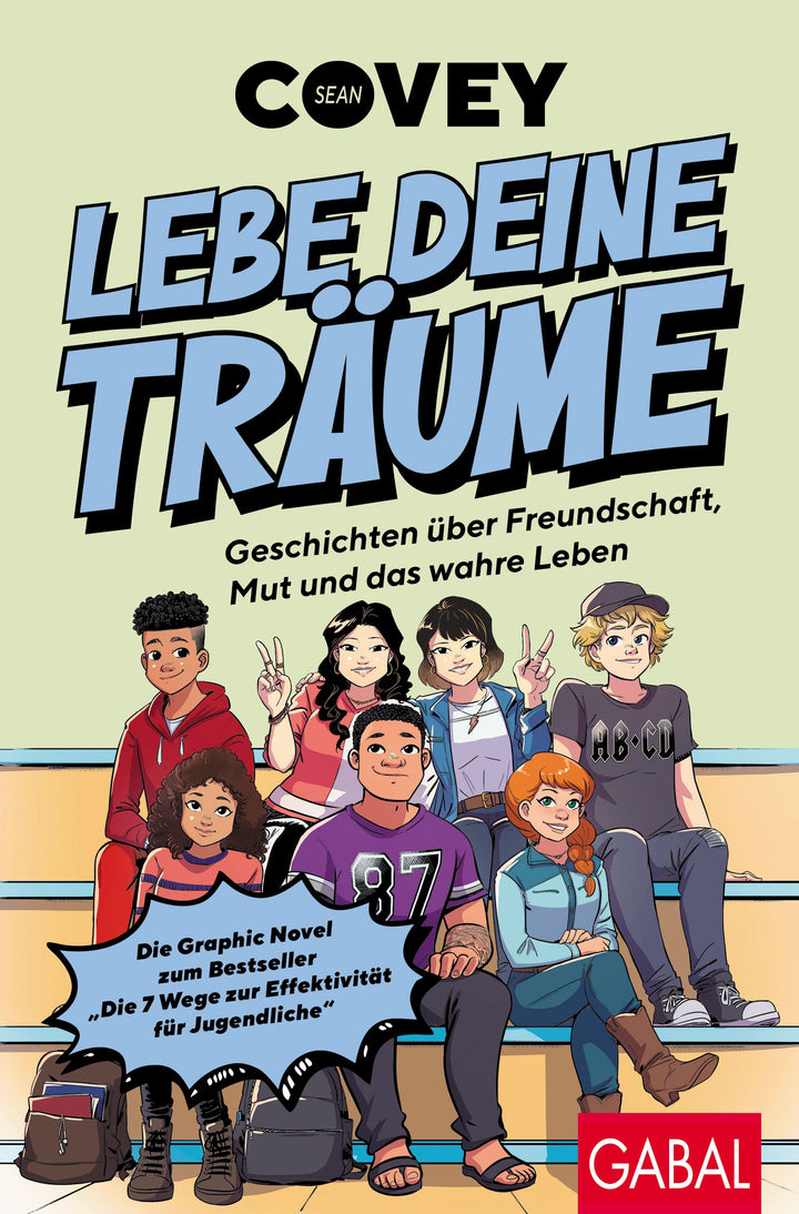 von Sean Covey, illustriert von Pasquale De Luca, übersetzt von Claudia Franz: Lebe deine Träume - Geschichten über Freundschaft, Mut und das wahre Leben