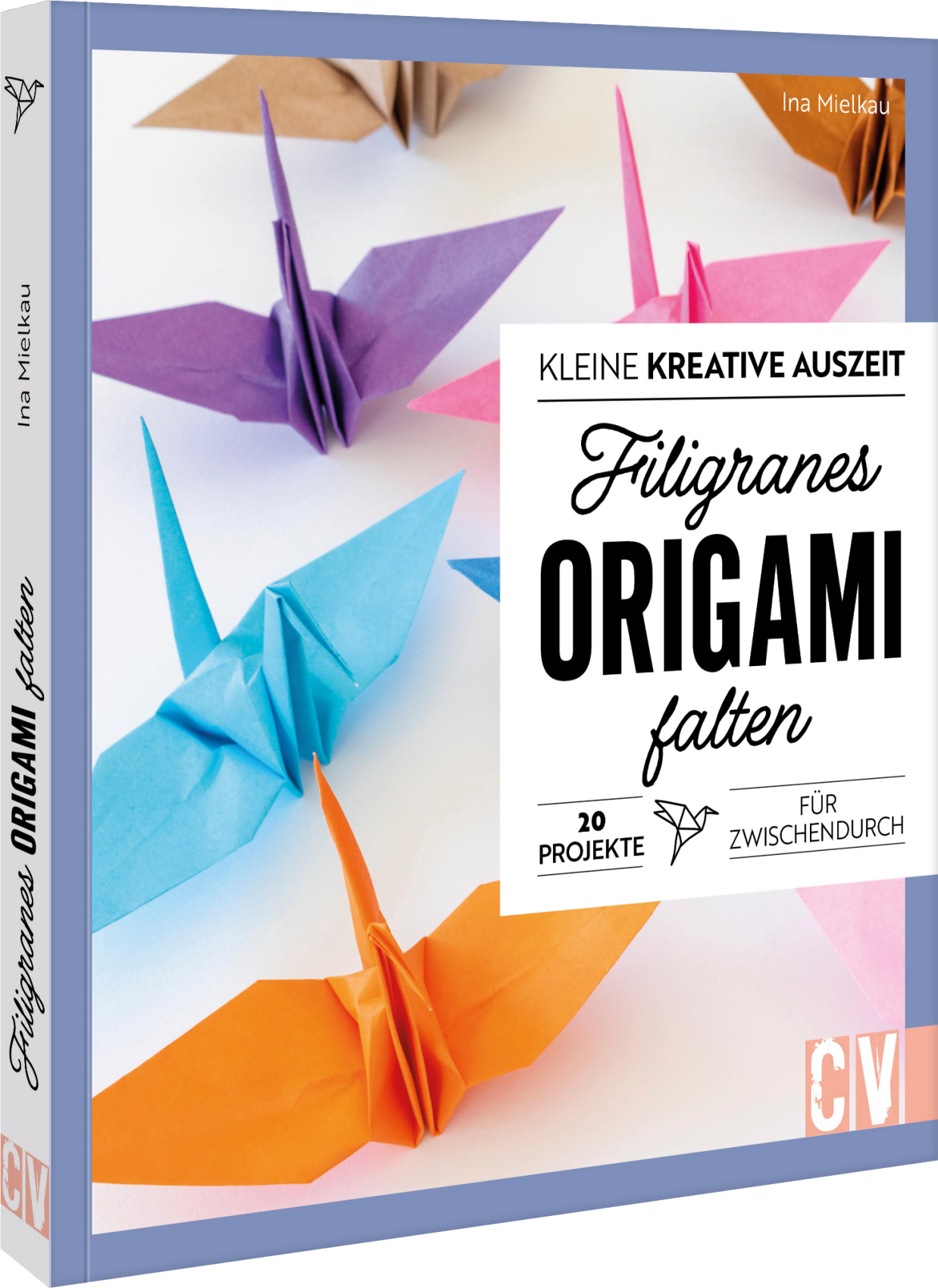 von Ina Mielkau: Kleine kreative Auszeit: filigranes Origami