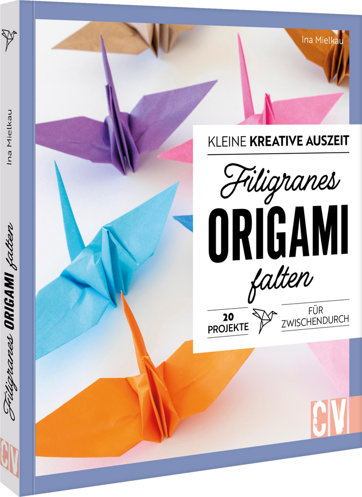 von Ina Mielkau: Kleine kreative Auszeit: filigranes Origami