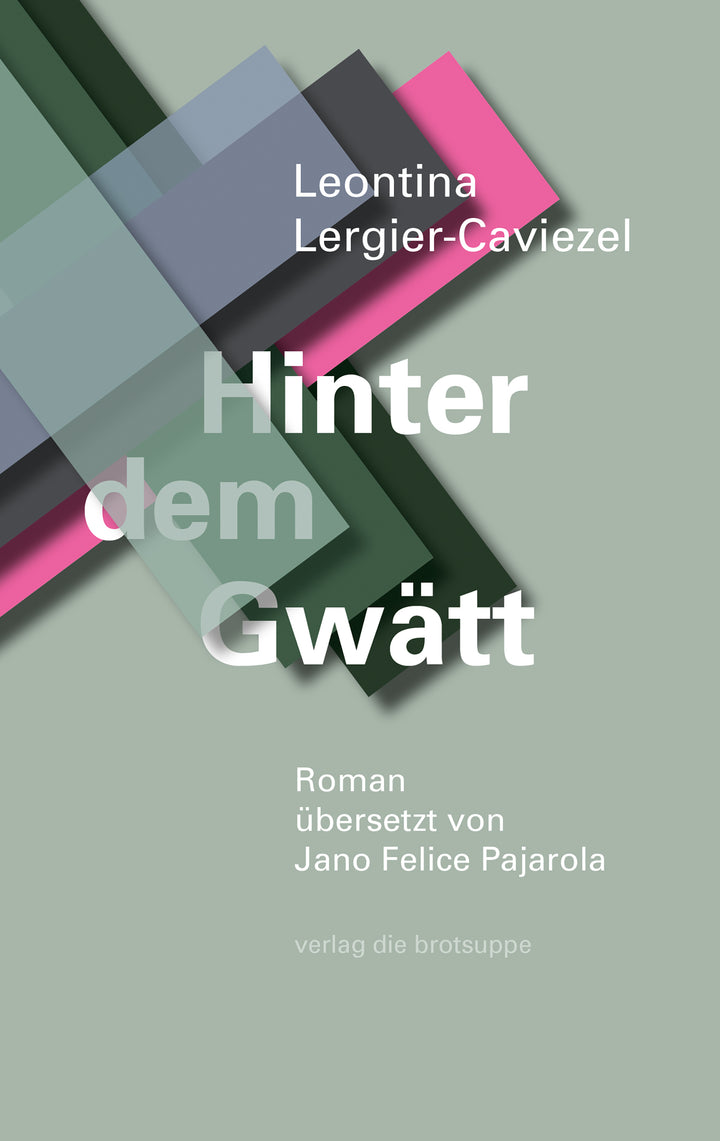 Lergier-Caviezel, Leontina: Hinter dem Gwätt