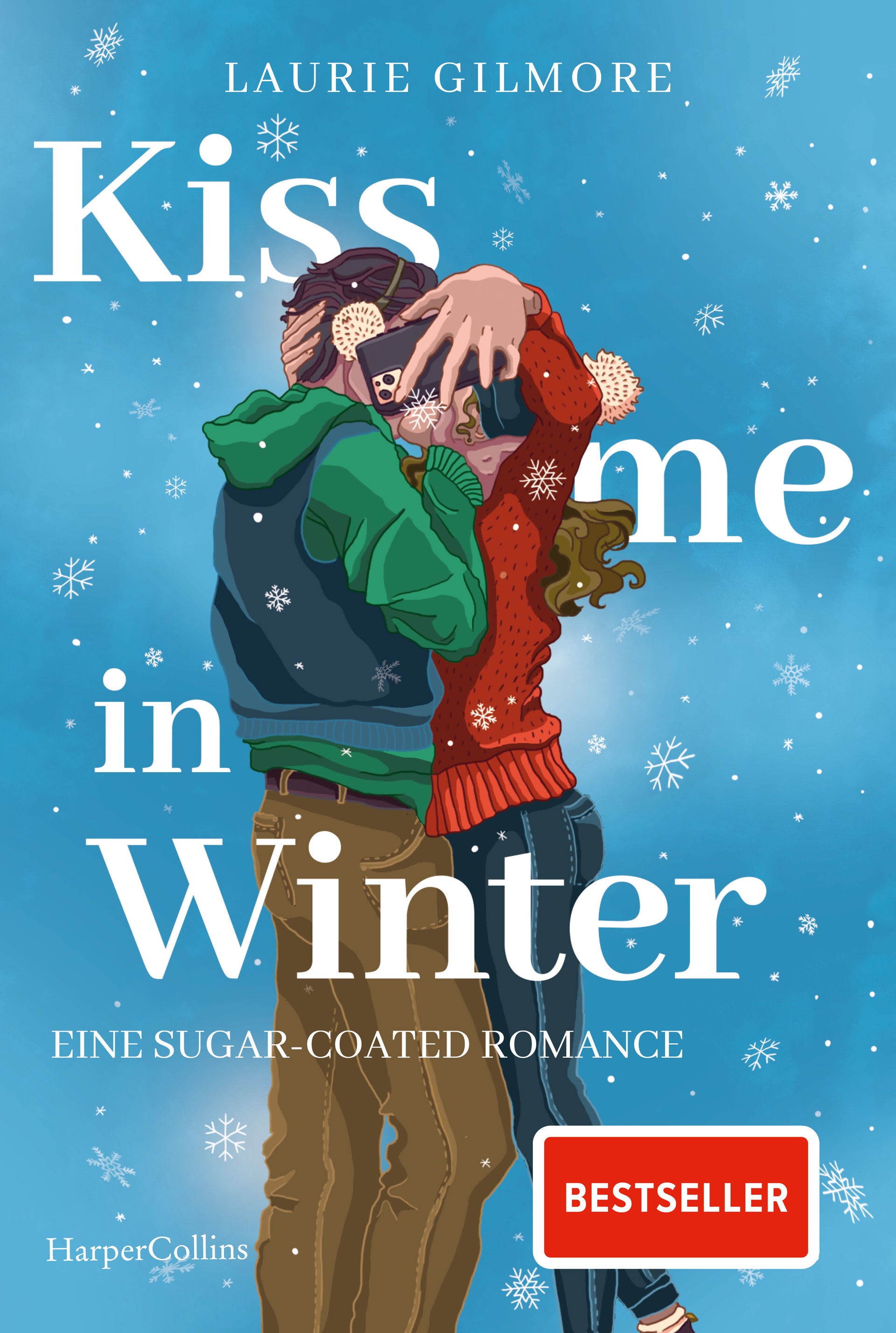 von Laurie Gilmore, übersetzt von Ira Panic: Kiss me in Winter. Eine sugar coated Romance