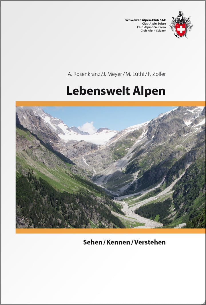 Rosenkranz, A.; Lüthi Markus; Meyer, Jürg; Zoller, F.: Lebenswelt Alpen - Sehen - kennen - verstehen