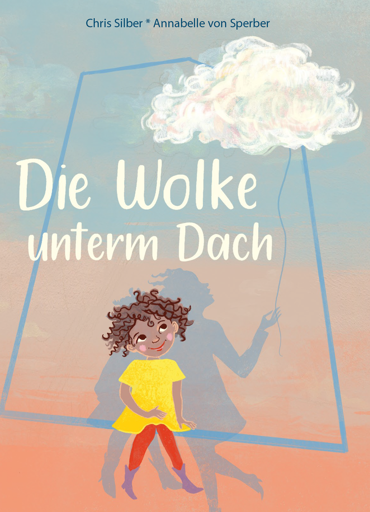 Silber, Chris: Die Wolke unterm Dach
