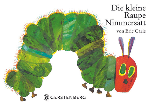 Carle, Eric: Die kleine Raupe Nimmersatt