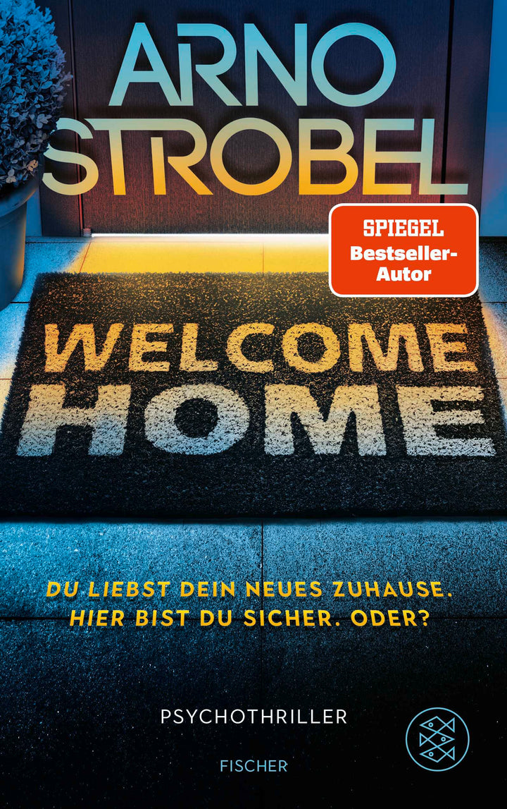 von Arno Strobel: Welcome Home – Du liebst dein neues Zuhause. Hier bist du sicher. Oder?