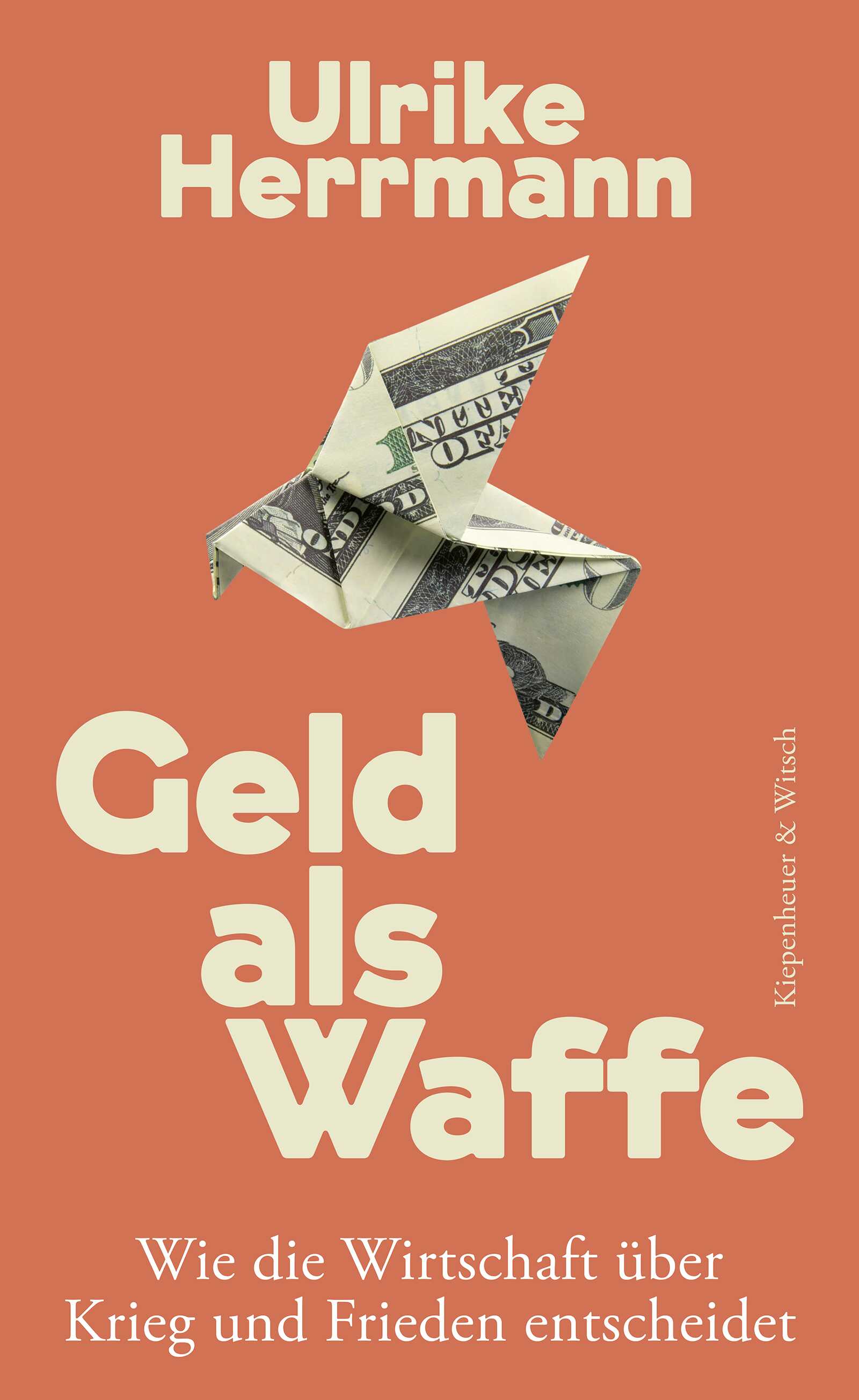 von Ulrike Herrmann: Geld als Waffe