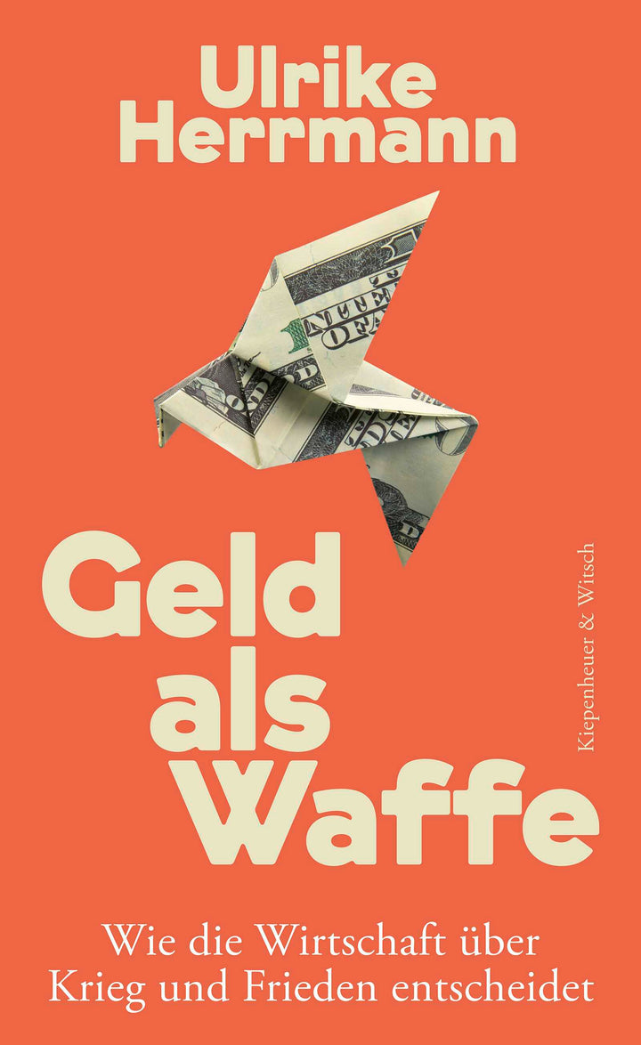 von Ulrike Herrmann: Geld als Waffe