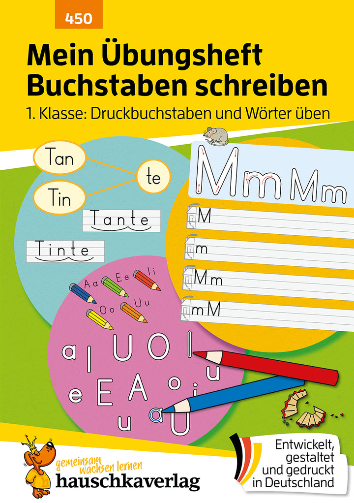 von Ulrike Maier, illustriert von Mascha Greune: Mein Übungsheft Buchstaben schreiben lernen 1. Klasse: Druckbuchstaben und Wörter üben