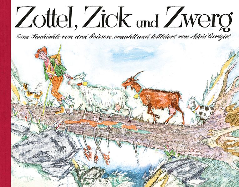 Carigiet, Alois: Zottel, Zick und Zwerg -Kinderbücher Graubünden   