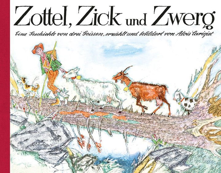 Carigiet, Alois: Zottel, Zick und Zwerg -Kinderbücher Graubünden   