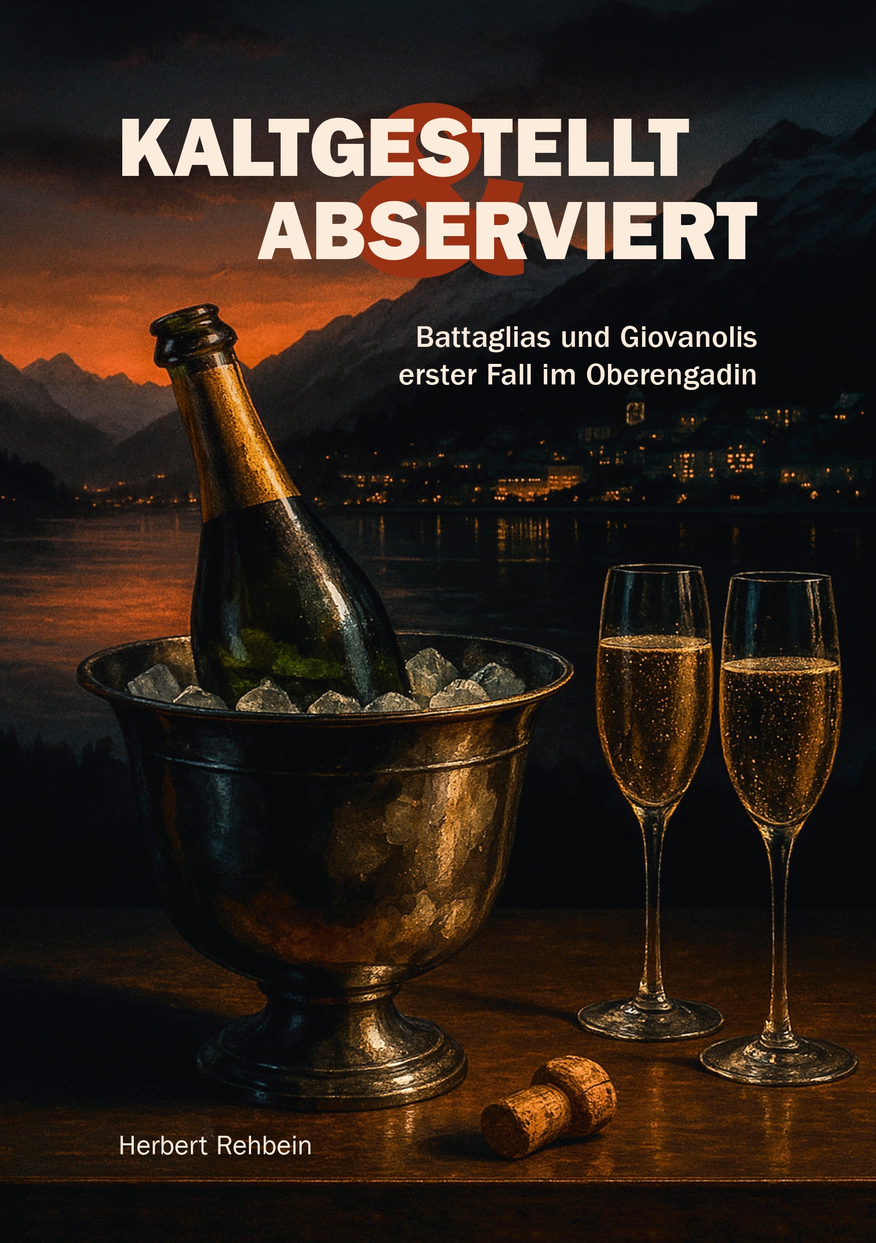 Rehbein Herbert: Kaltgestellt & Abserviert -Bündner Krimis - Spannung in den Bergen   
