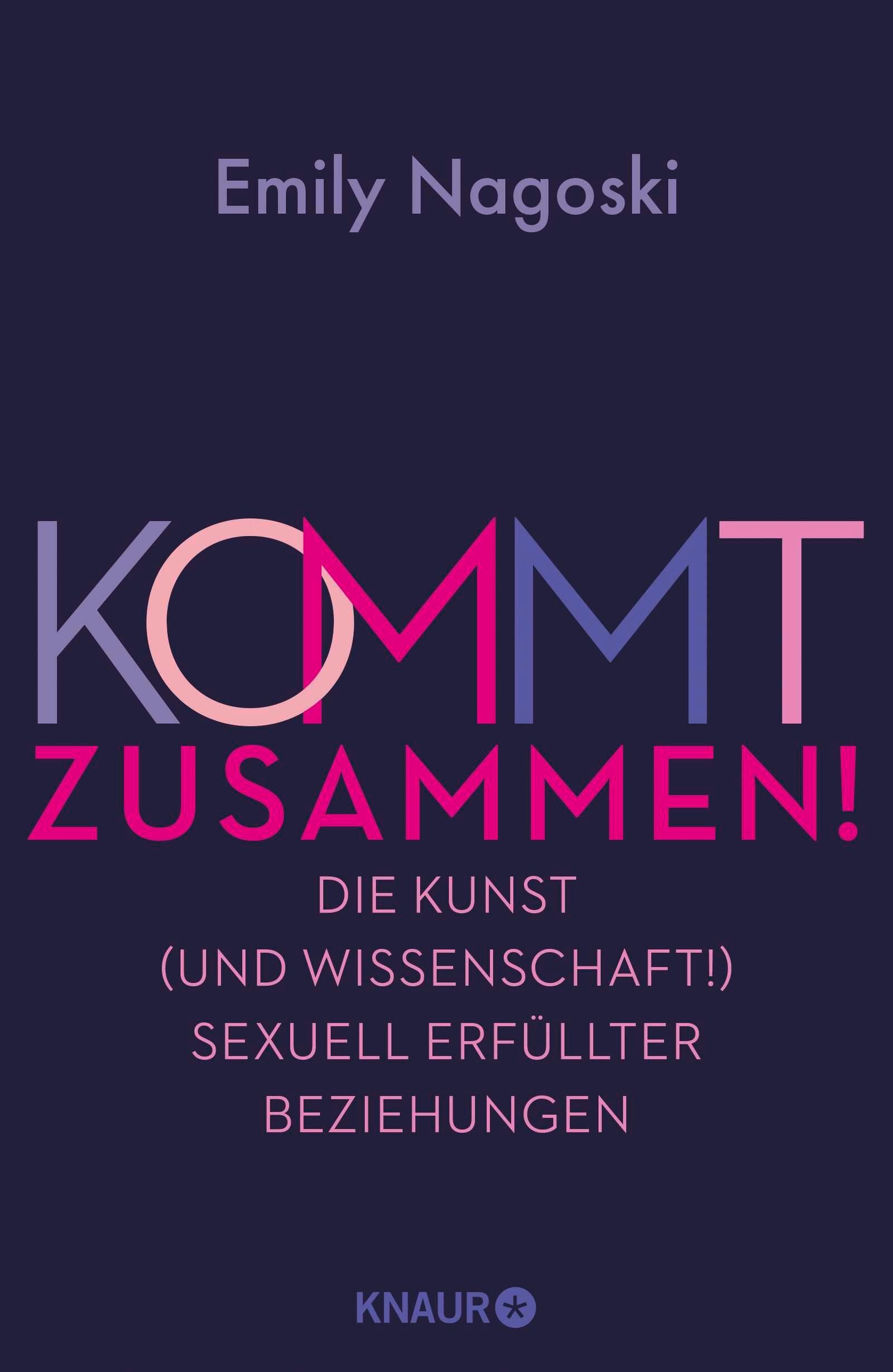 Nagoski, Emily: Kommt zusammen!