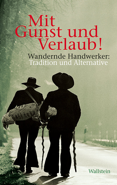 Bohnenkamp, Anne; Möbus, Frank Hrsg.: Mit Gunst und Verlaub!Wandernde Handwerker: Tradition und Alternative