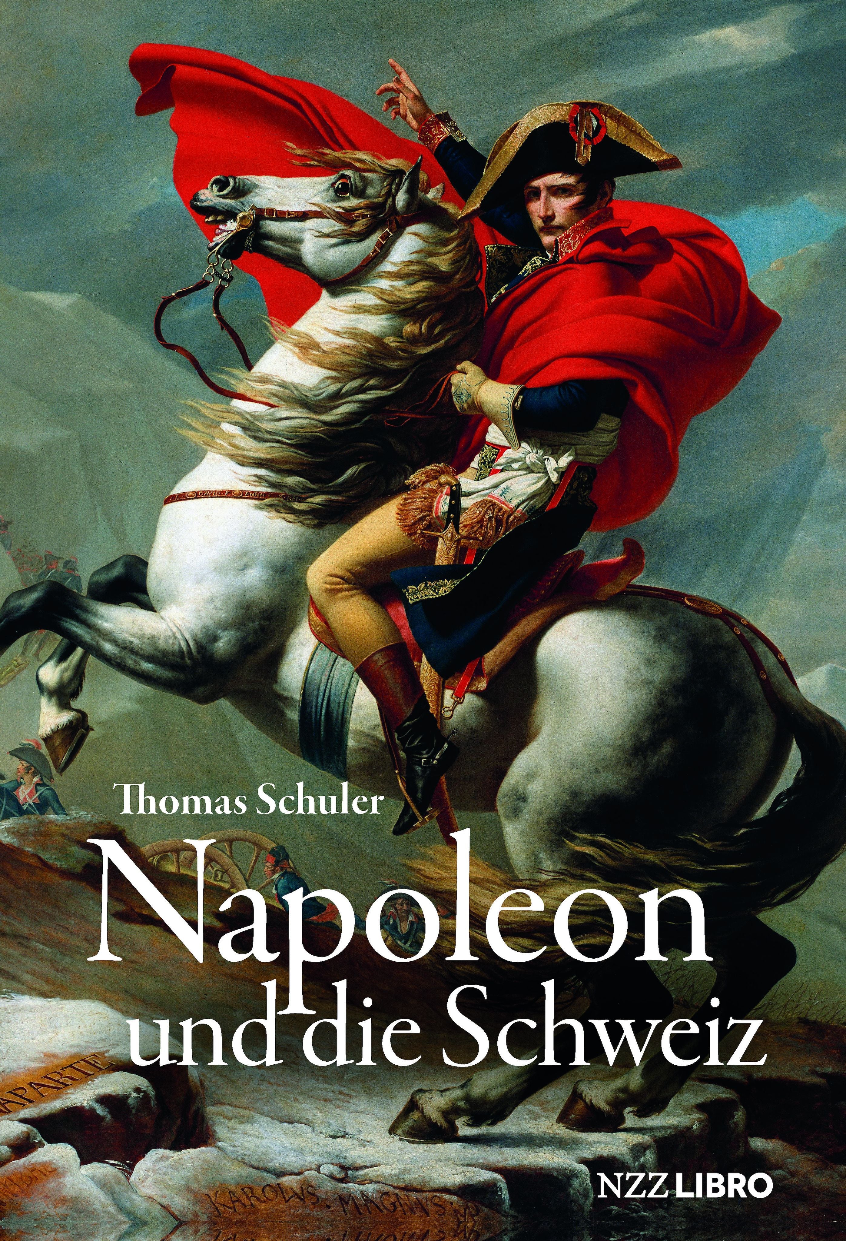Schuler, Thomas: Napoleon und die Schweiz