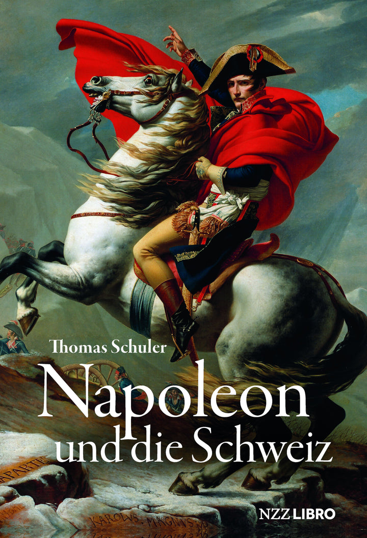 Schuler, Thomas: Napoleon und die Schweiz