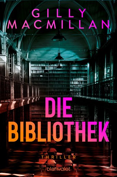 von Gilly Macmillan, übersetzt von Christoph Göhler: Die Bibliothek - Krimis & Thriller  