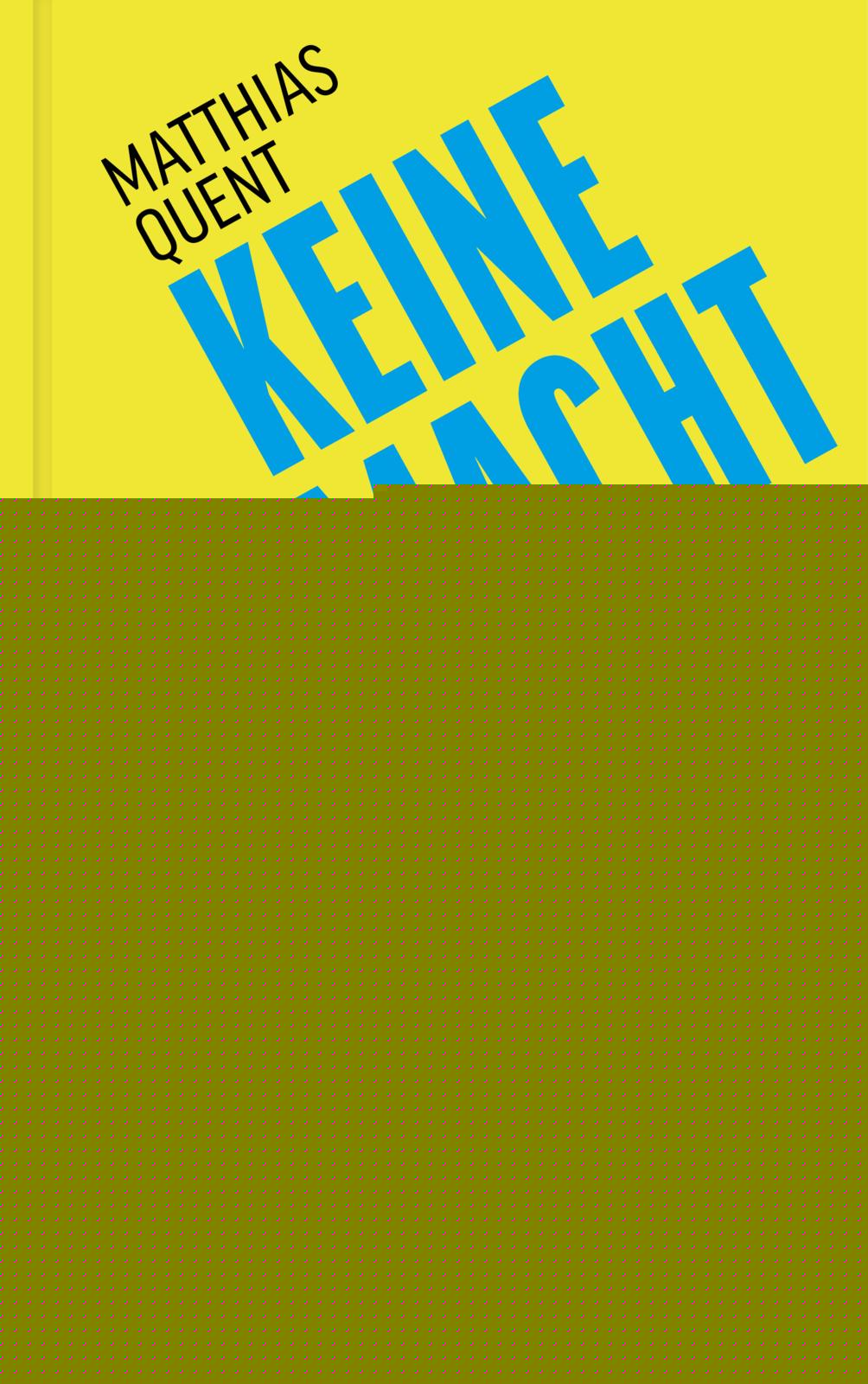 von Matthias Quent: Keine Macht der Ohnmacht -  Zeitgeschichte & Politik 