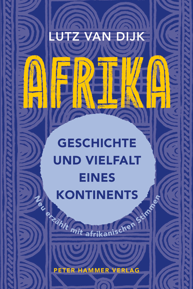 van Dijk, Lutz: Afrika - Geschichte und Vielfalt eines Kontinents