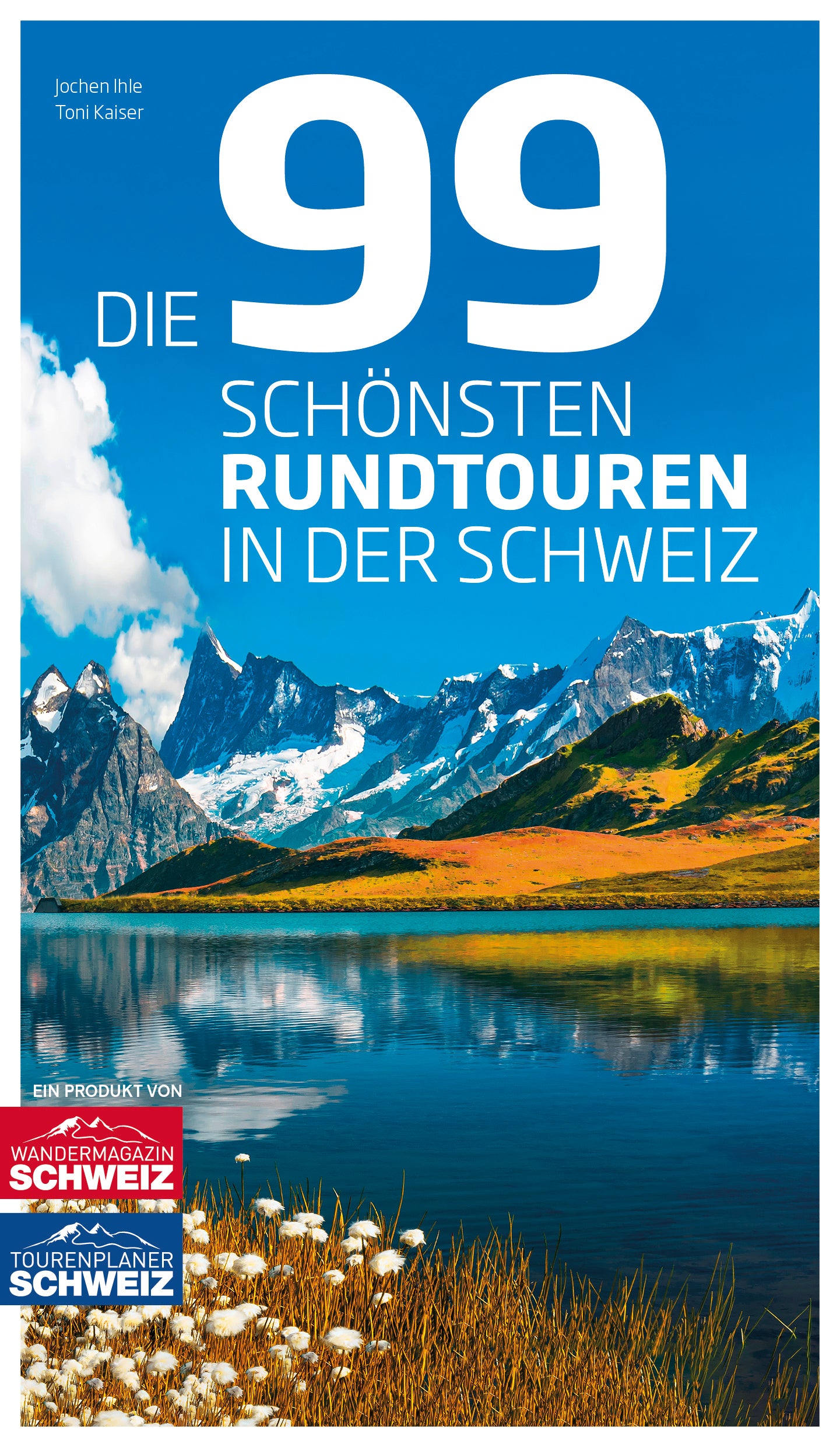 99 schönsten Rundtouren in der Schweiz