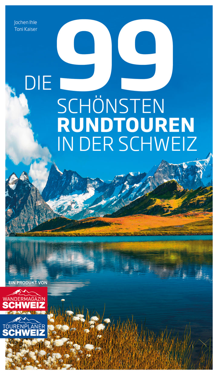 99 schönsten Rundtouren in der Schweiz