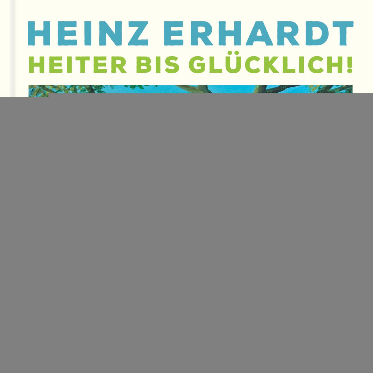 von Heinz Erhardt, illustriert von Gerhard Glück: Heinz Erhardt: Heiter bis Glücklich -