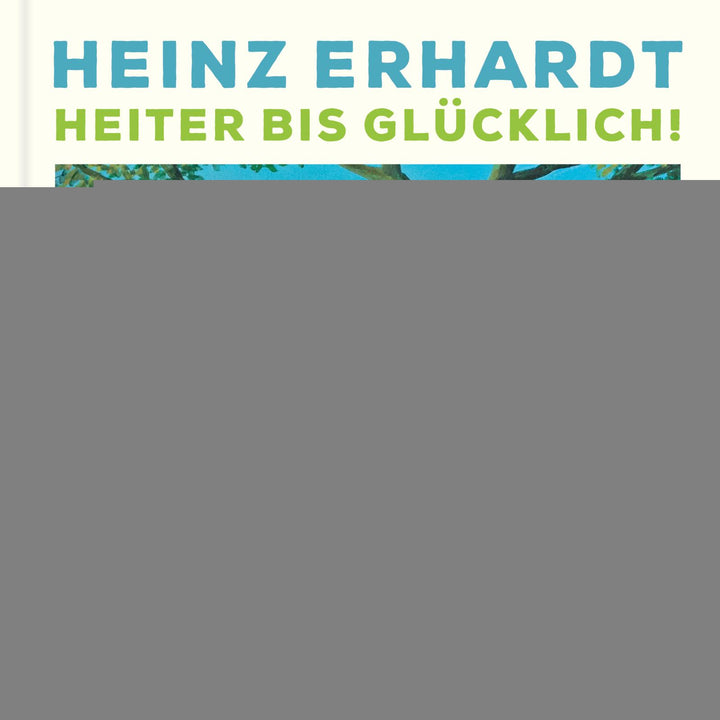 von Heinz Erhardt, illustriert von Gerhard Glück: Heinz Erhardt: Heiter bis Glücklich -