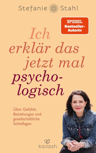 von Stefanie Stahl: Ich erklär das jetzt mal psychologisch -  Psychologie & Ratgeber 