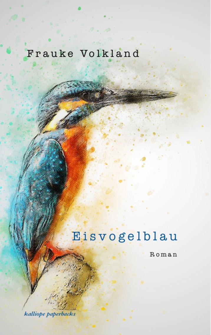 Volkland, Frauke: Eisvogelblau