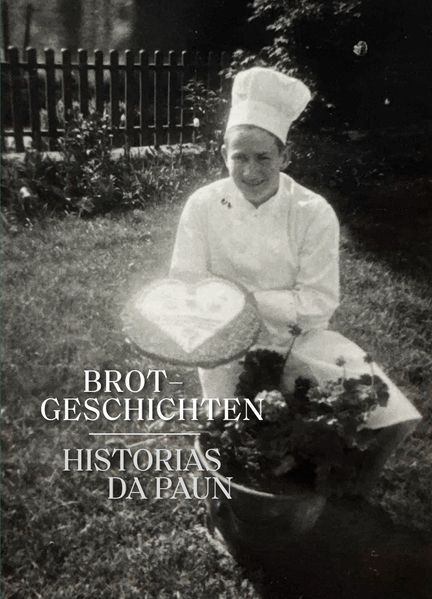 Brotgeschichten / Historias da paun -Rätoromanisch