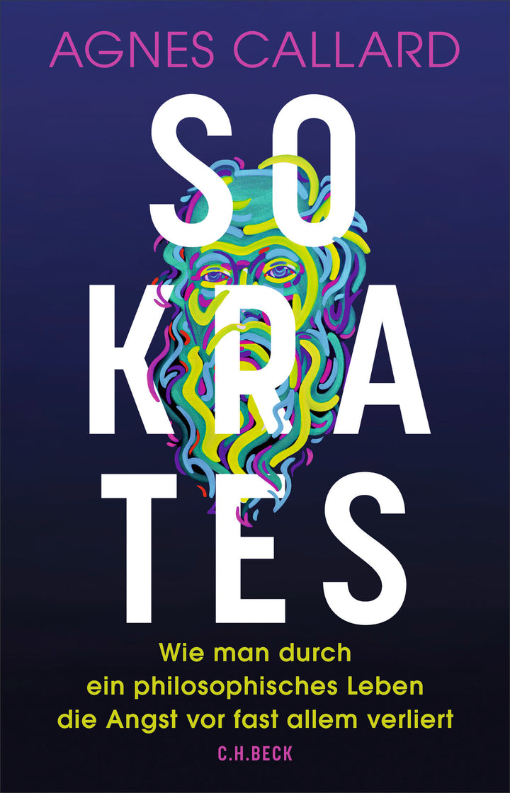 von Agnes Callard, übersetzt von Antje Korsmeier: Sokrates