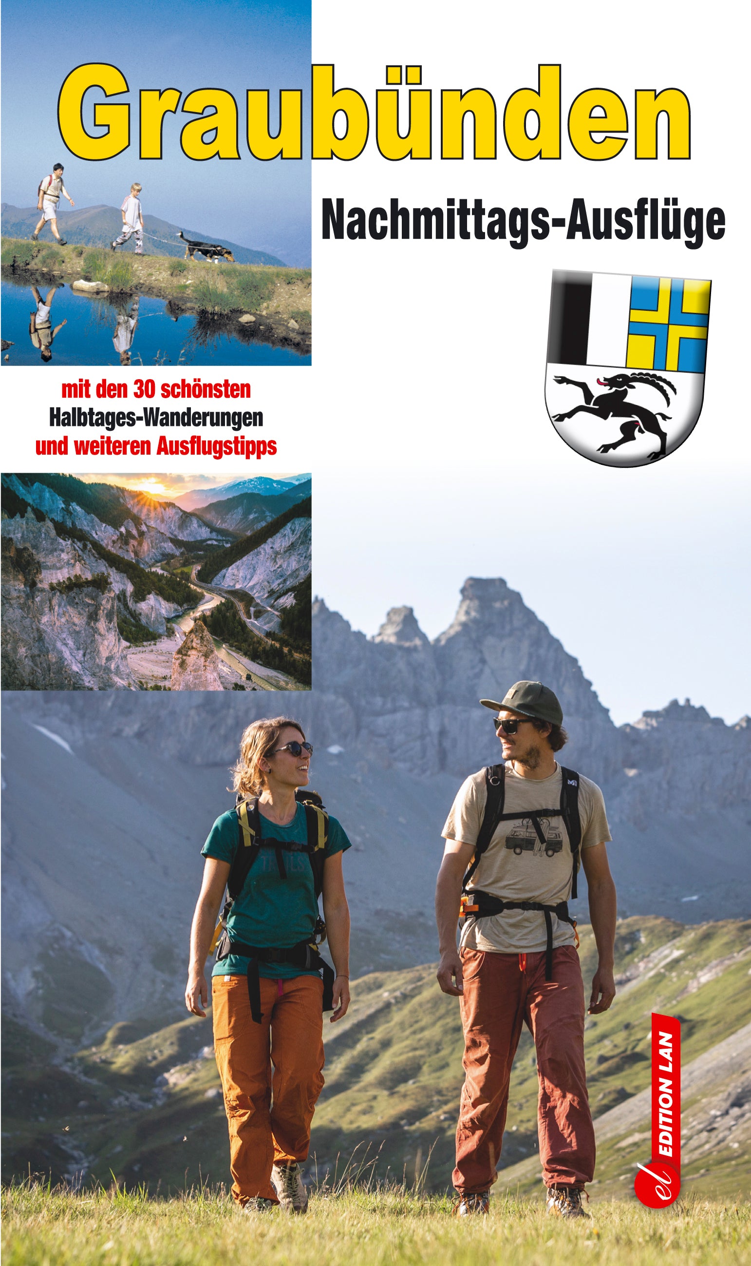 Gohl, Ronald: Nachmittags-Ausflüge Graubünden - Mit den 30 schönsten Halbtages-Wanderungen und weiteren Ausflugstipps -Wandern & Biken in Graubünden