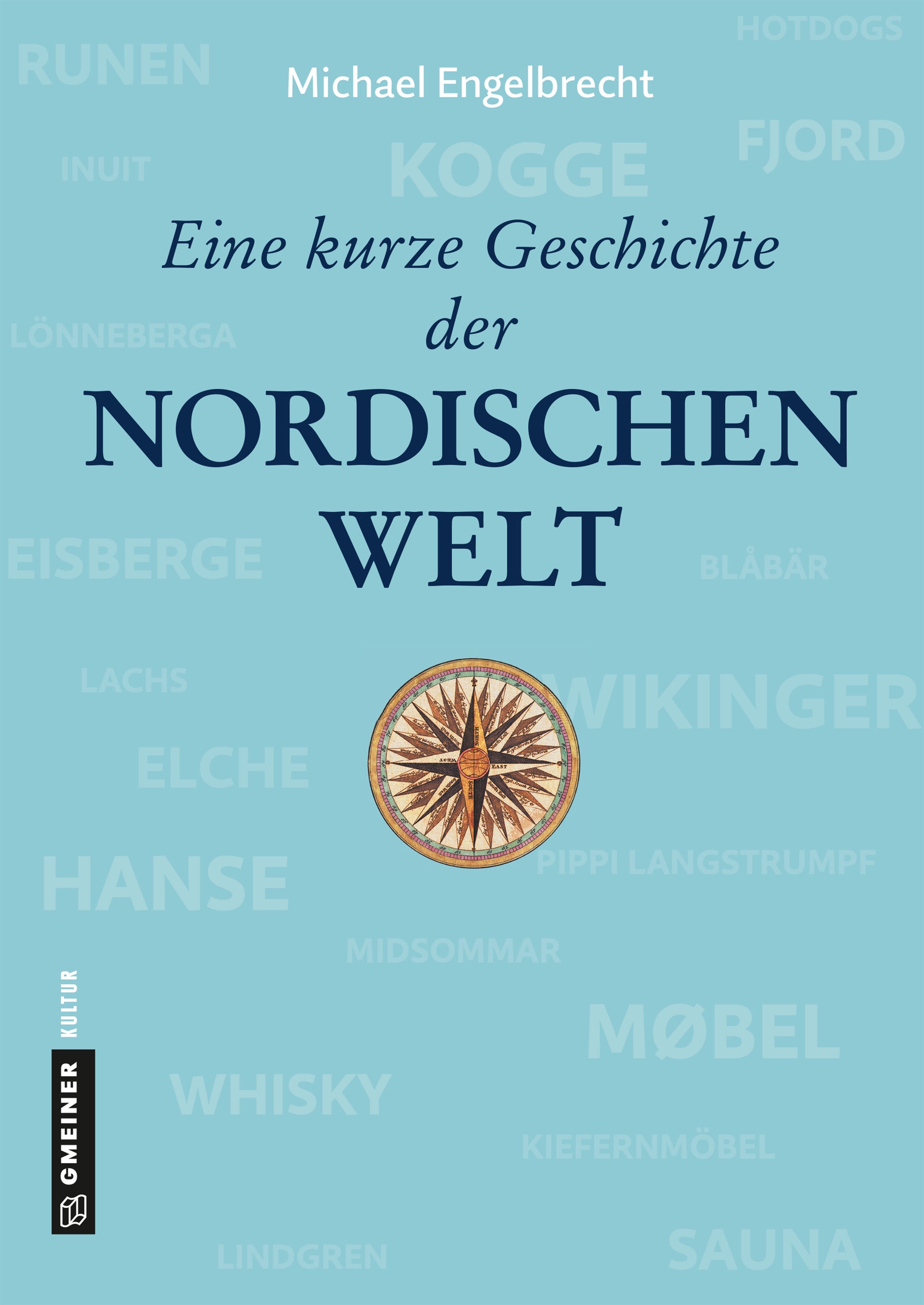 Engelbrecht, Michael: Eine kurze Geschichte der nordischen Welt