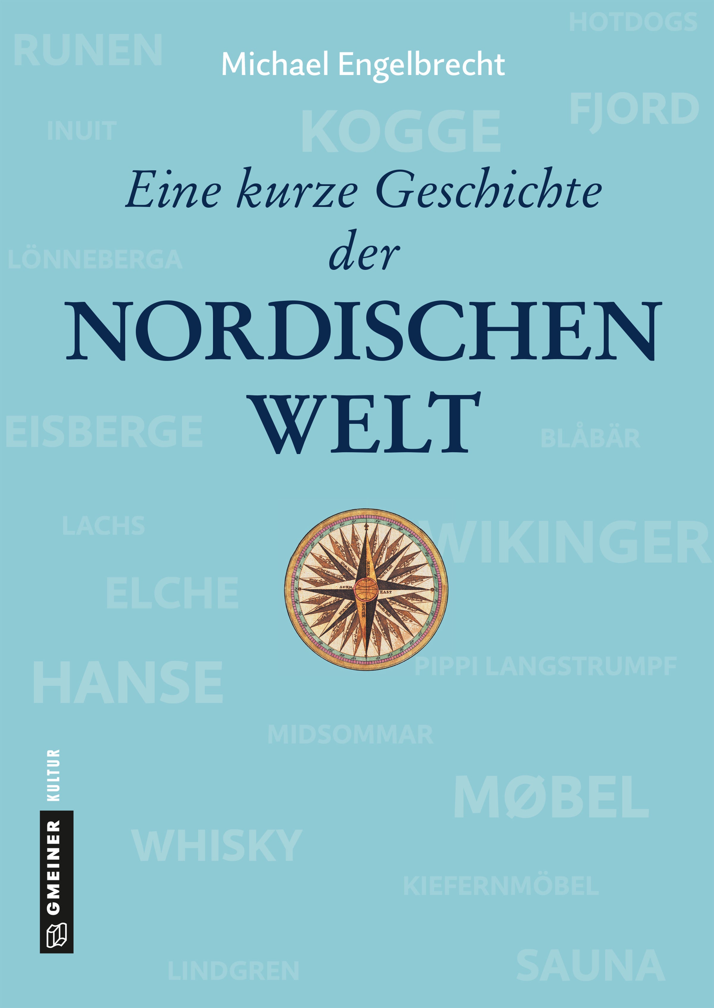 Engelbrecht, Michael: Eine kurze Geschichte der nordischen Welt