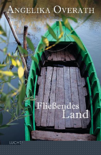 Overath, Angelika: Fliessendes Land -Bündner Romane - Geschichten aus dem Bergland   