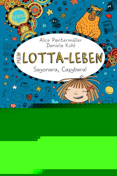 von Alice Pantermüller, illustriert von Daniela Kohl: Mein Lotta-Leben (23). Sayonara, Capybara! -   Kinderbücher ab 10 Jahren