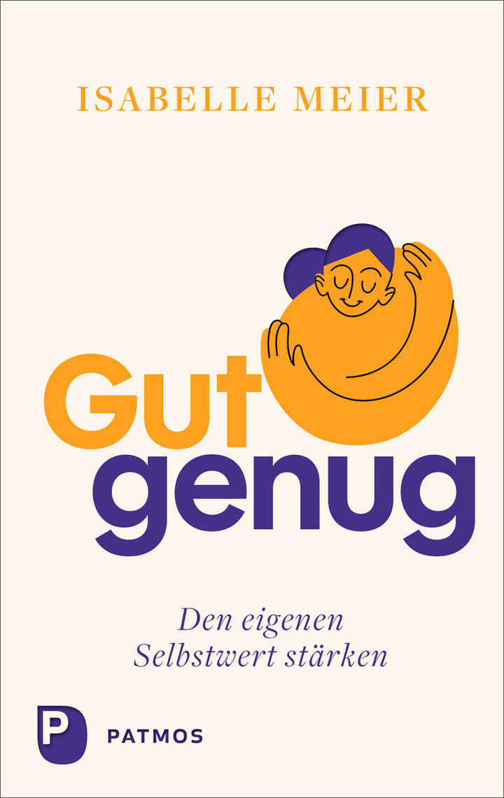 von Isabelle Meier: Gut genug - den eigenen Selbstwert stärken