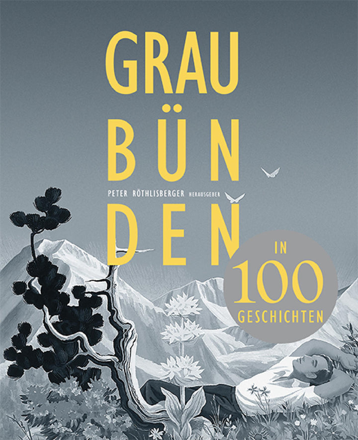 Editeur: Graubünden in 100 Geschichten -Graubünden Geschichte
