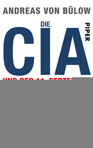 Bülow, Andreas von: Die CIA und der 11. September -  Zeitgeschichte & Politik 