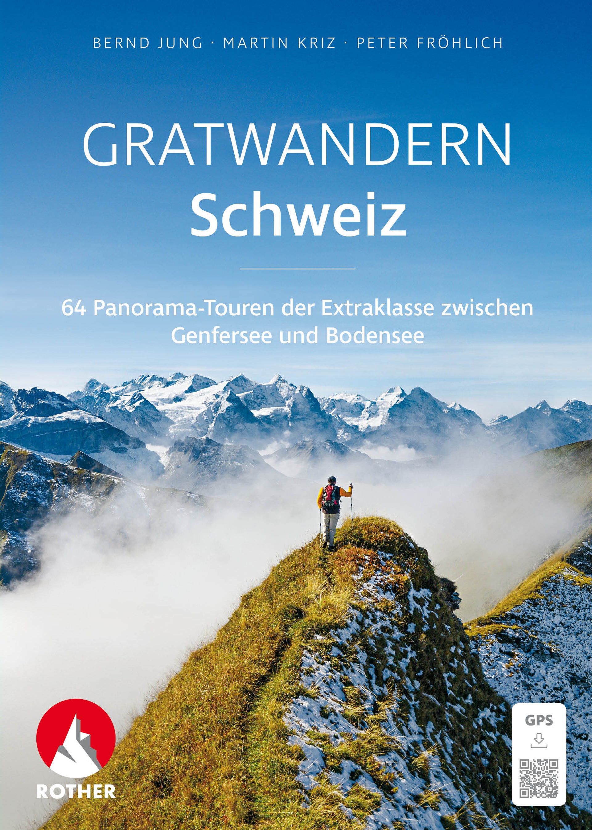 von Bernd Jung, Martin Kriz, Peter Fröhlich: Gratwandern Schweiz
