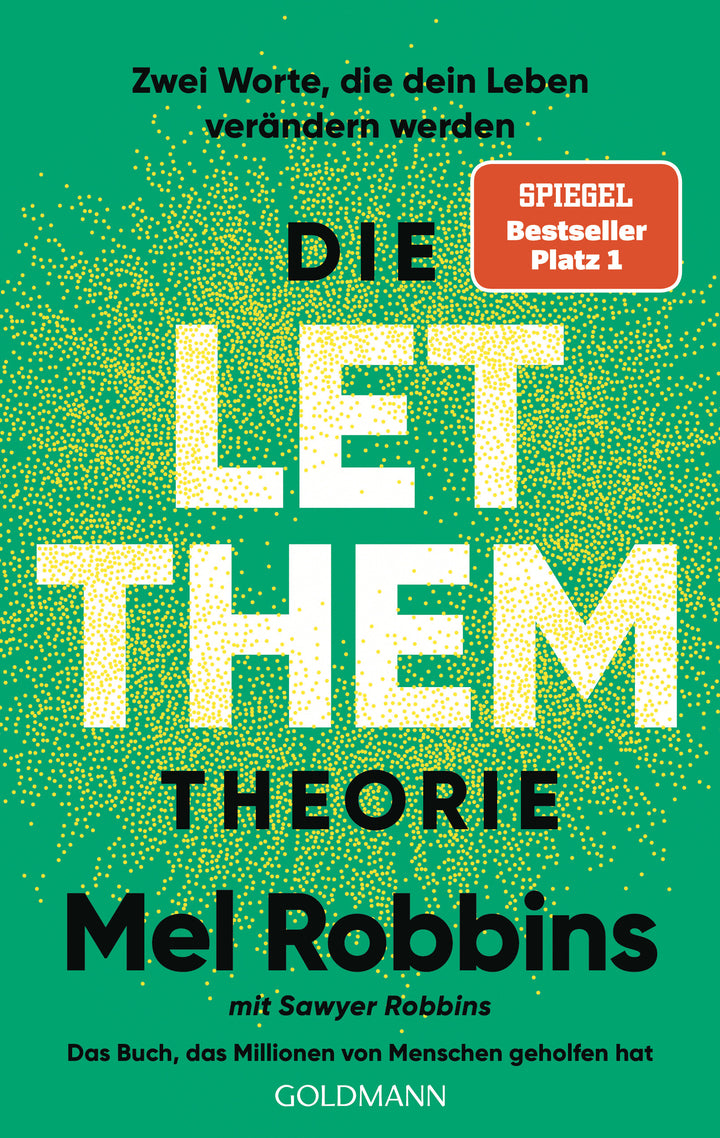 von Mel Robbins, Sawyer Robbins, übersetzt von Christina Hackenberg, Ursula Pesch u.a.: Die LET THEM Theorie