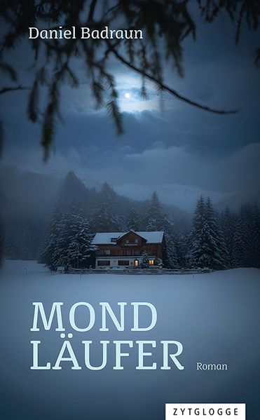 von Daniel Badraun: Mondläufer -Bündner Romane - Geschichten aus dem Bergland   