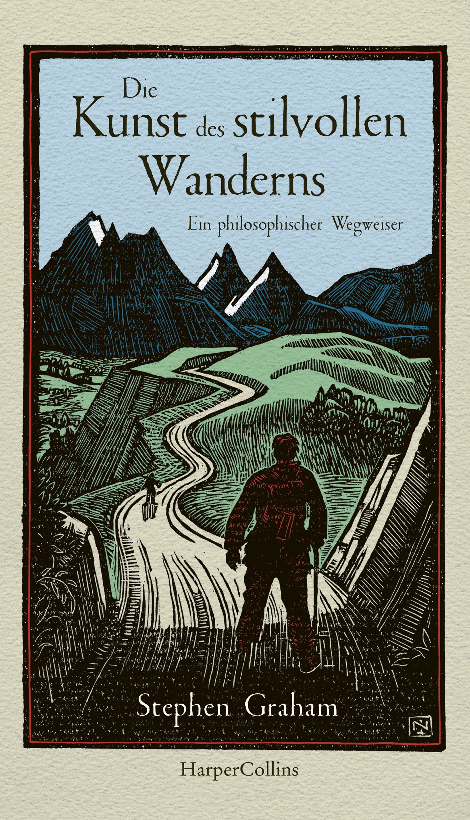 Graham, Stephen: Die Kunst des stilvollen Wanderns - Ein philosophischer Wegweiser