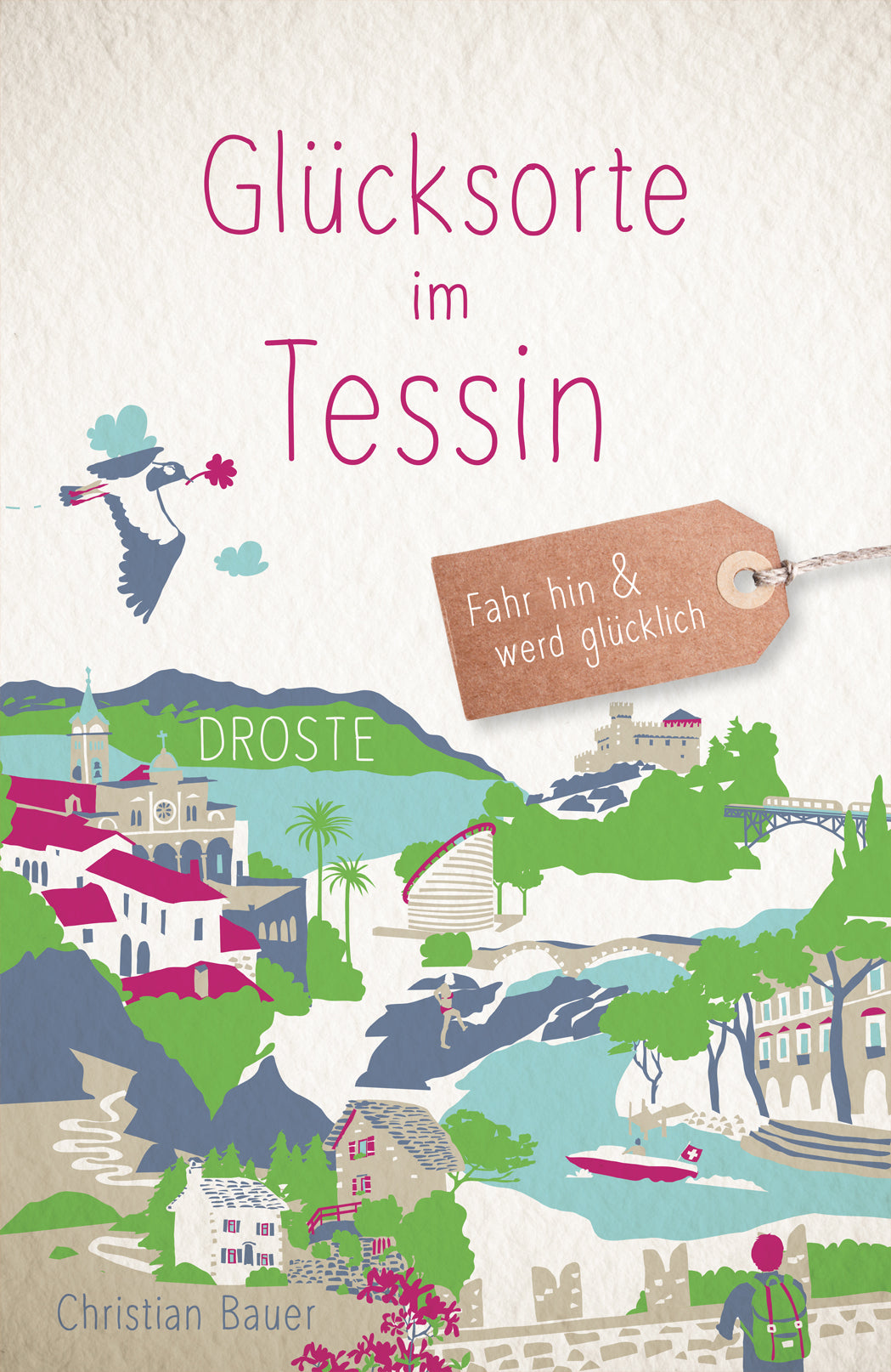 von Christian Bauer: Glücksorte im Tessin