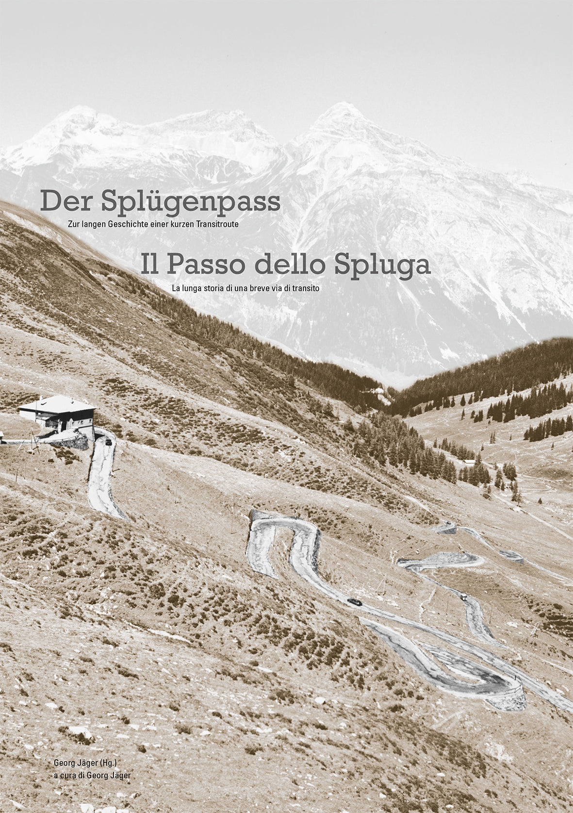 Jäger, Georg (Hrsg.): Der Splügenpass - Zur langen Geschichte einer kurzen Transitroute